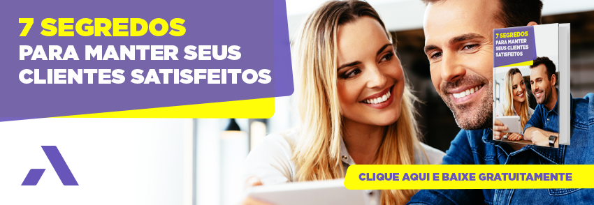 Baixe o e-Book e conheça 7 segredos para manter seus clientes satisfeitos 