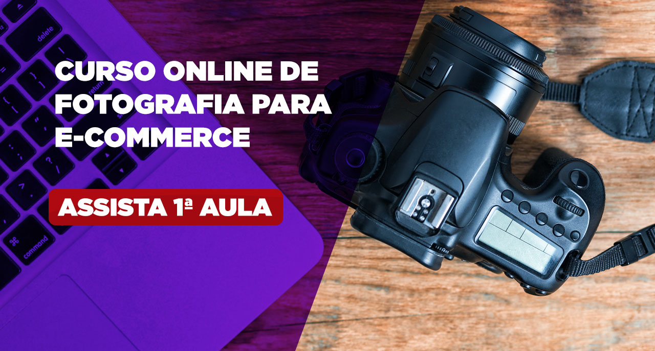 Assista a primeira aula do curso online de fotografia para e-commerce