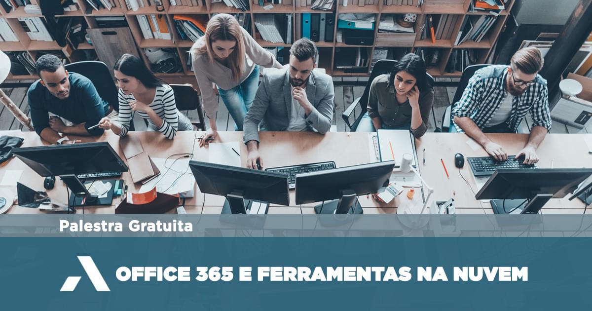 Participe das Palestras gratuitas de julho! Aprenda sobre Office 365