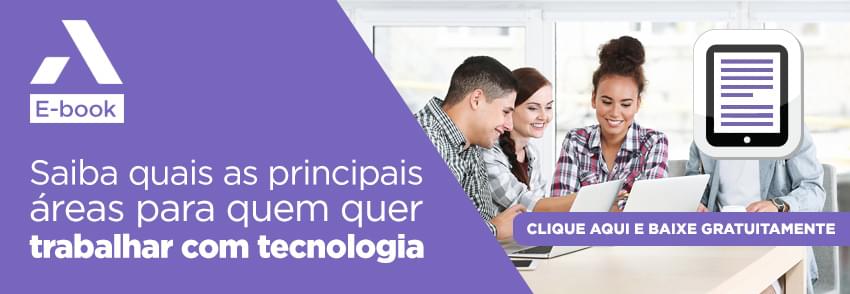 Saiba quais as principais áreas para trabalhar com tecnologia