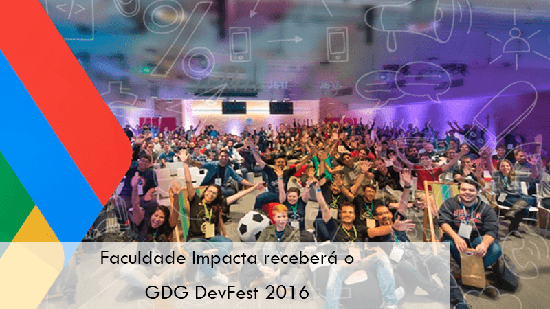 Capa do artigo Faculdade Impacta receberá o GDG DevFest 2016 em novembro