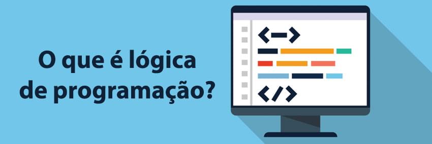 Entenda o que é lógica de programação